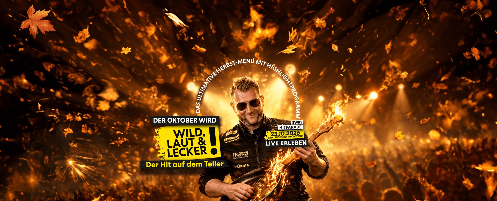 Der Oktober wird wild, laut und lecker: Toni Tänzer mit Gitarre, das Herbstmenü mit Highlightprogramm und die SWR1-Hitparade am 23.10.2026 im Ö-Center